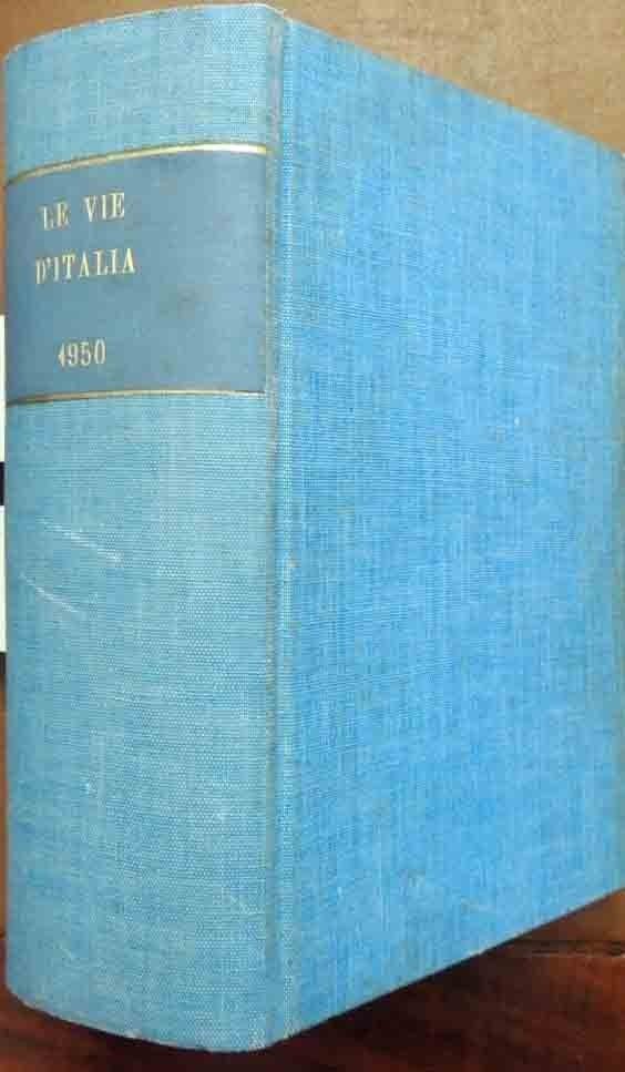 Le vie d’Italia, a. LVI, nn. 1-12, gennaio-dicembre 1950, annata …