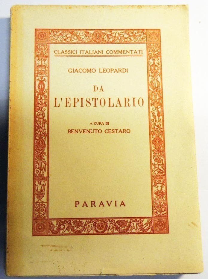 Leopardi, Da l’epistolario, scelta con prefazione e note di Cestaro