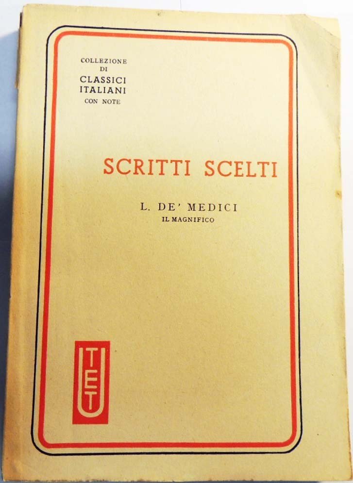 Lorenzo de’ Medici, Scritti scelti, a cura diBellorini