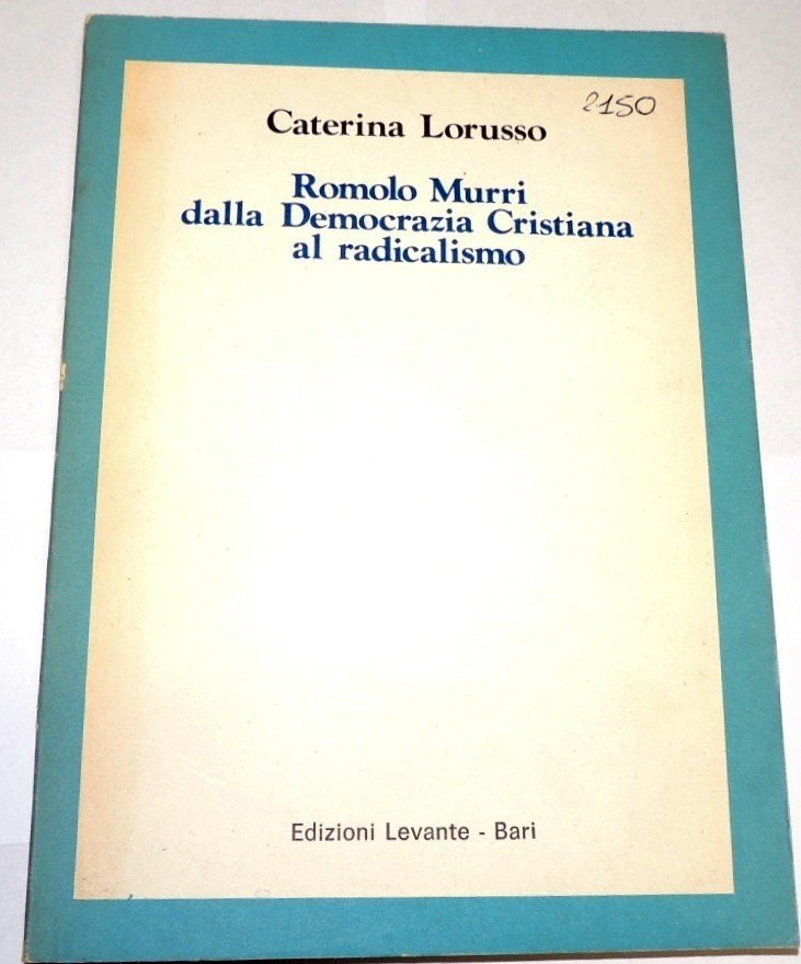 Lorusso, Romolo Murri dalla Democrazia cristiana al radicalismo