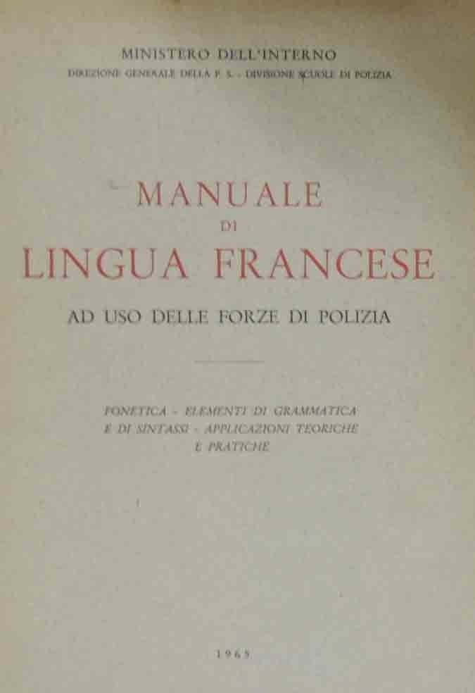 Manuale di lingua francese ad uso delle scuole di polizia. …