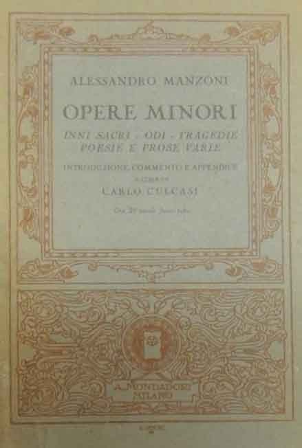 Manzoni, Opere minori. Inni sacri, odi, tragedie, poesie e prose …