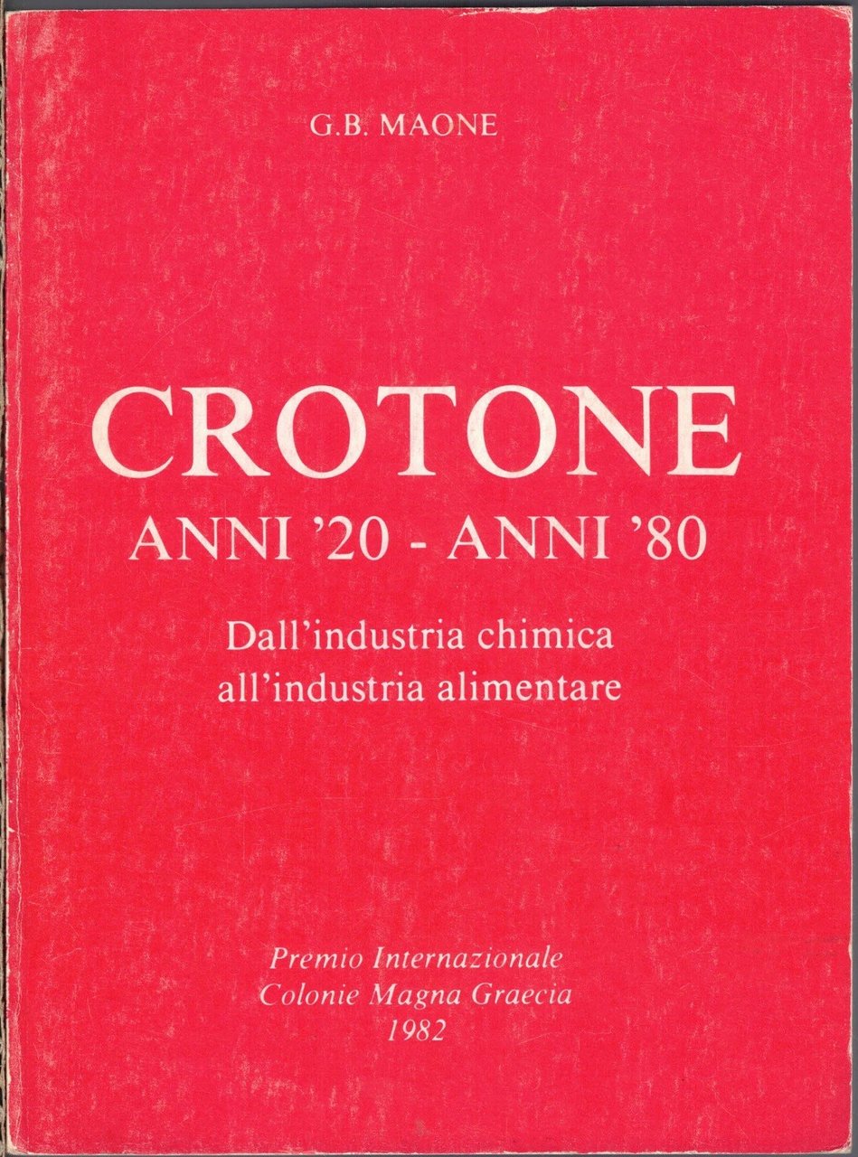 Maone, Crotone. Anni ’20 – anni ’80. Dall’industria chimica all’industria …