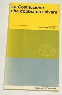 Maranini, La Costituzione che dobbiamo salvare