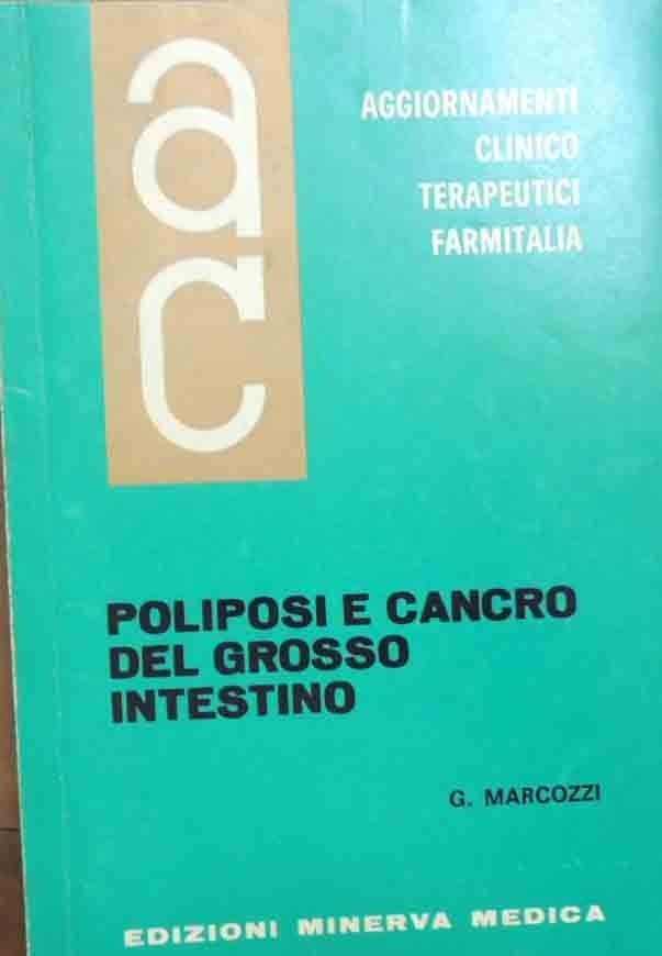 Marcozzi, Poliposi e cancro del grosso intestino, Aggiornamenti Clinicoterapeutici, vol. …