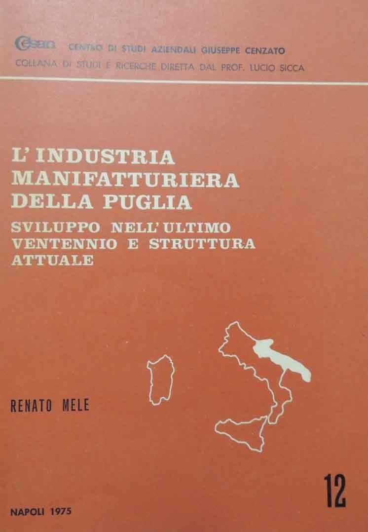 Mele, L’industria manifatturiera della Puglia. Sviluppo nell’ultimo ventennio e struttura …