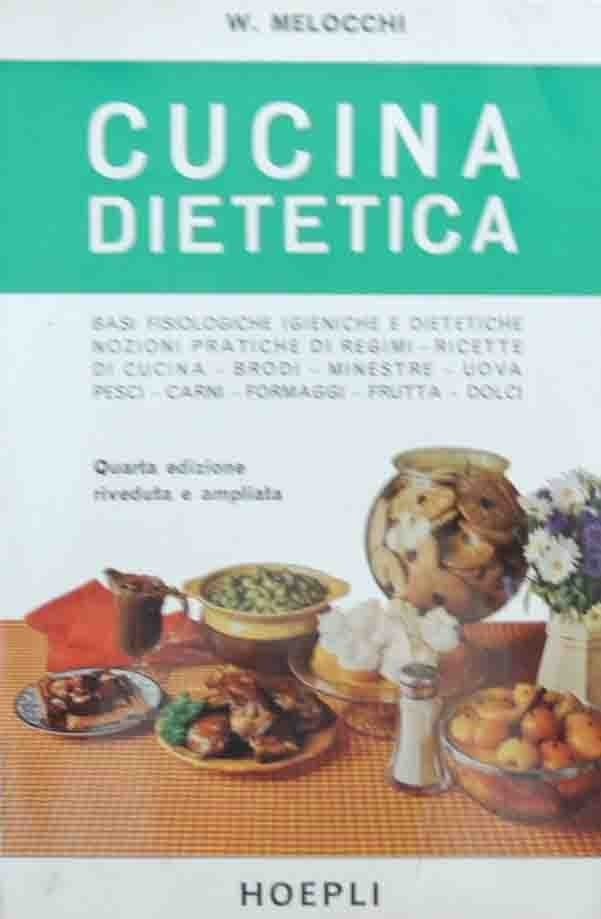 Melocchi, Cucina dietetica. Basi fisiologiche, alimenti, regimi, ricette