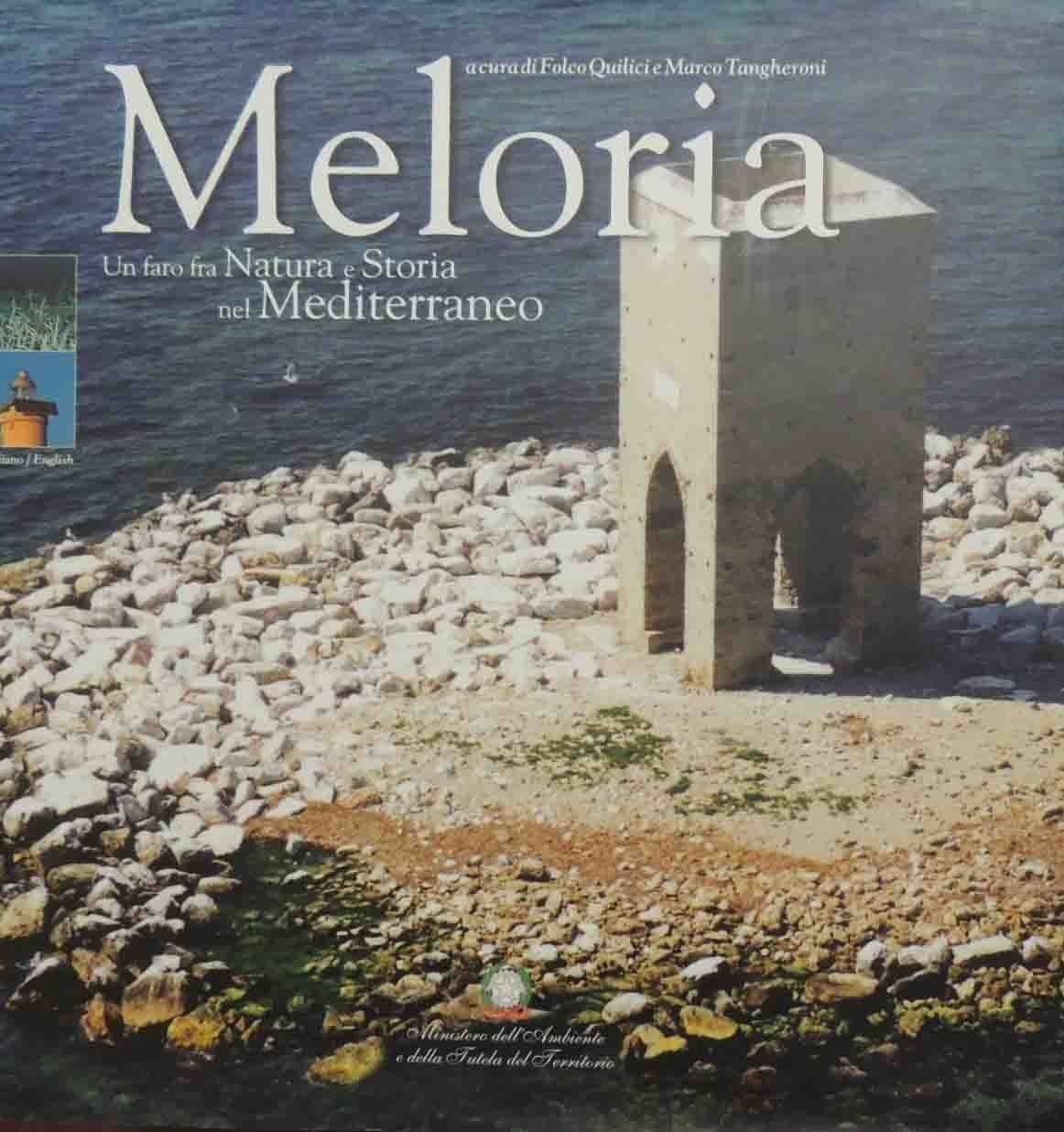 Meloria. Un faro fra natura e storia nel Mediterraneo, a …