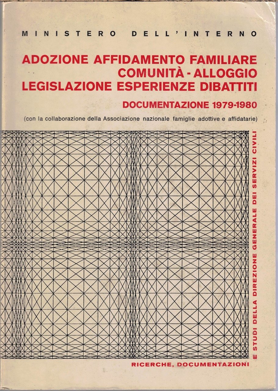 Ministero dell’Interno, Adozione Affidamento familiare Comunità alloggio. Documentazione 1979-1980