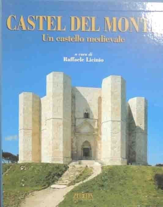 Musca et al., Castel del Monte. Un castello medievale