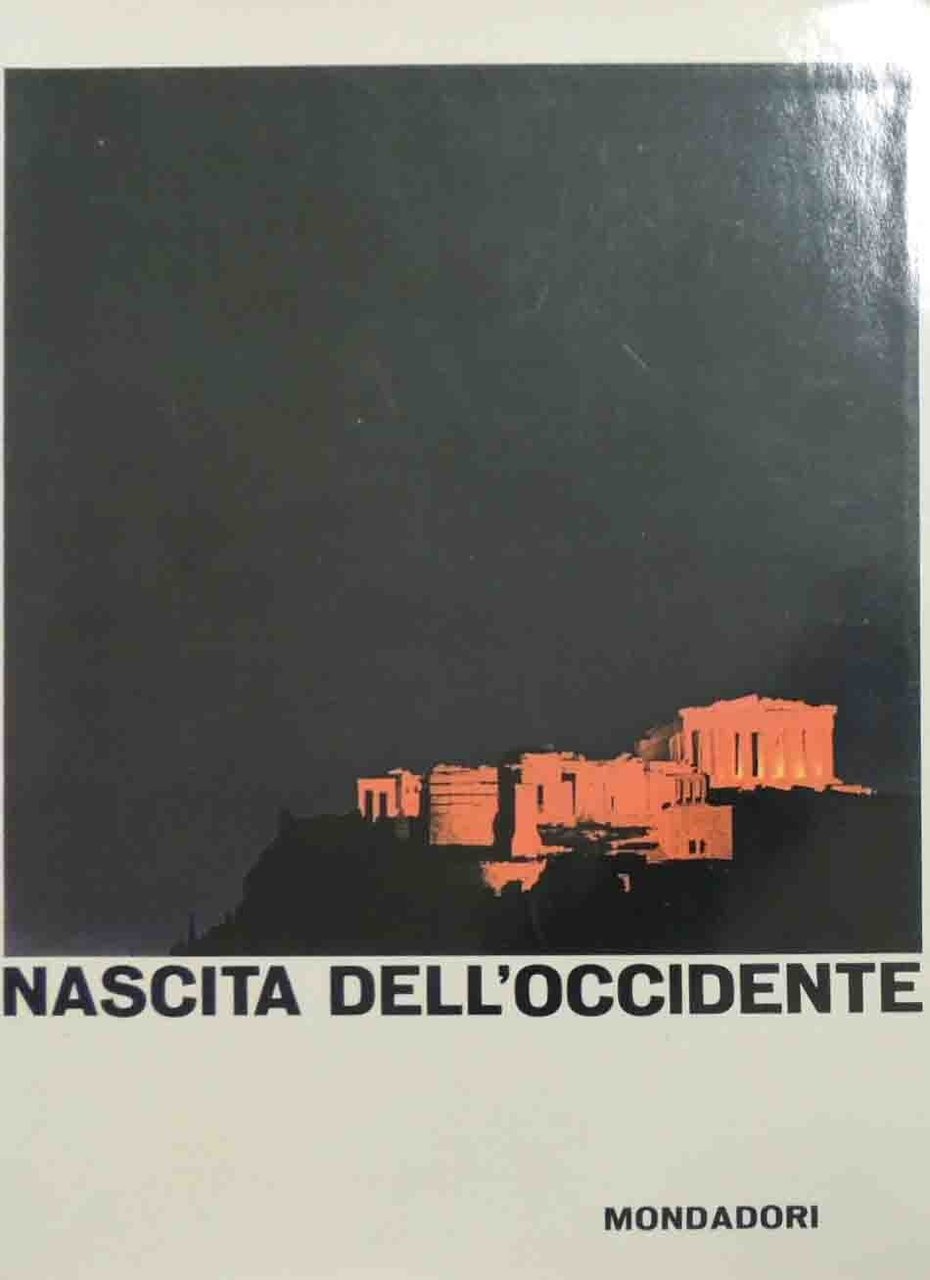 Nascita dell’Occidente. Grecia e Roma, testi di G. Huxley et …