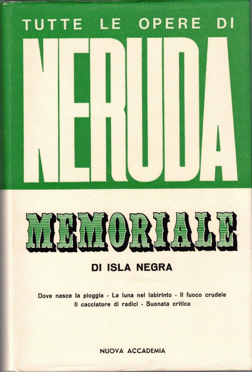 Neruda, Memoriale di Isla Negra, a cura di G. Bellini