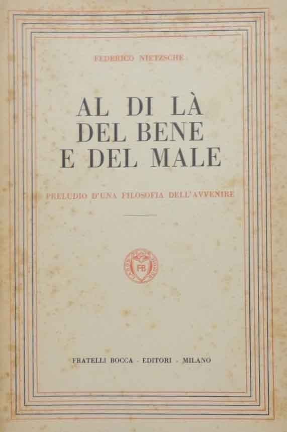 Nietzsche, Al di là del bene e del male. Preludio …