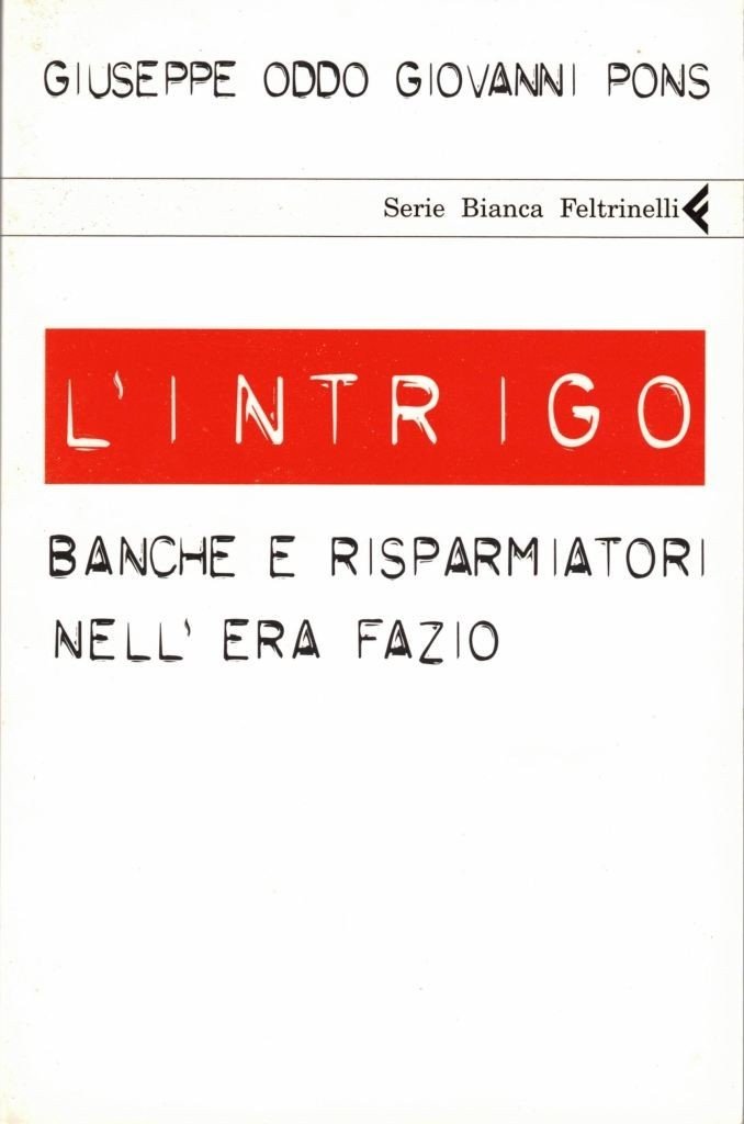 Oddo, Pons, L’intrigo. Banche e risparmiatori nell’era Fazio