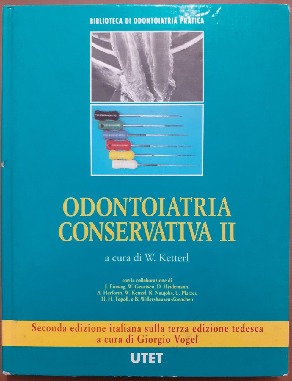 Odontoiatria conservativa II, a cura di W. Ketterl