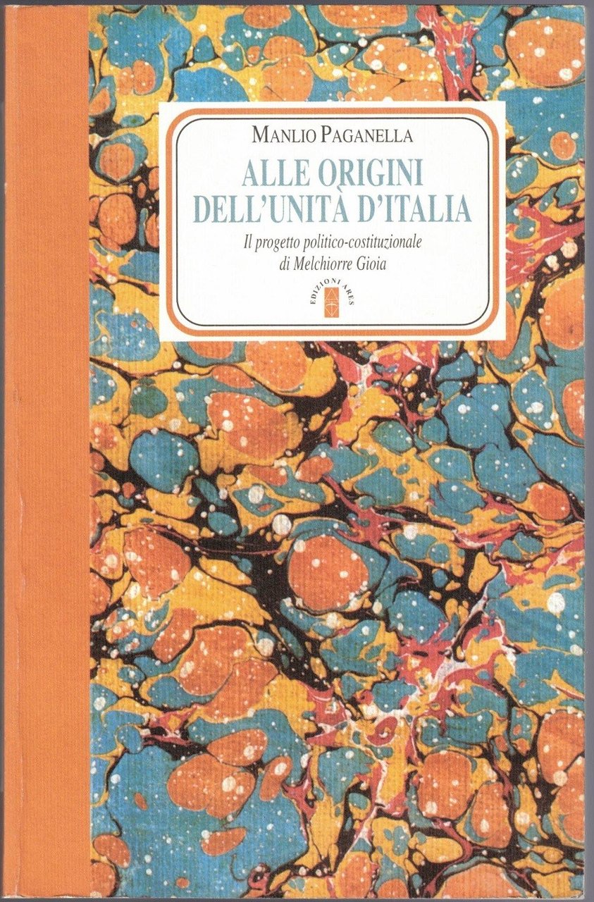 Paganella, Alle origini dell’Unità d’Italia. Il progetto politico-costituzionale di Melchiorre …