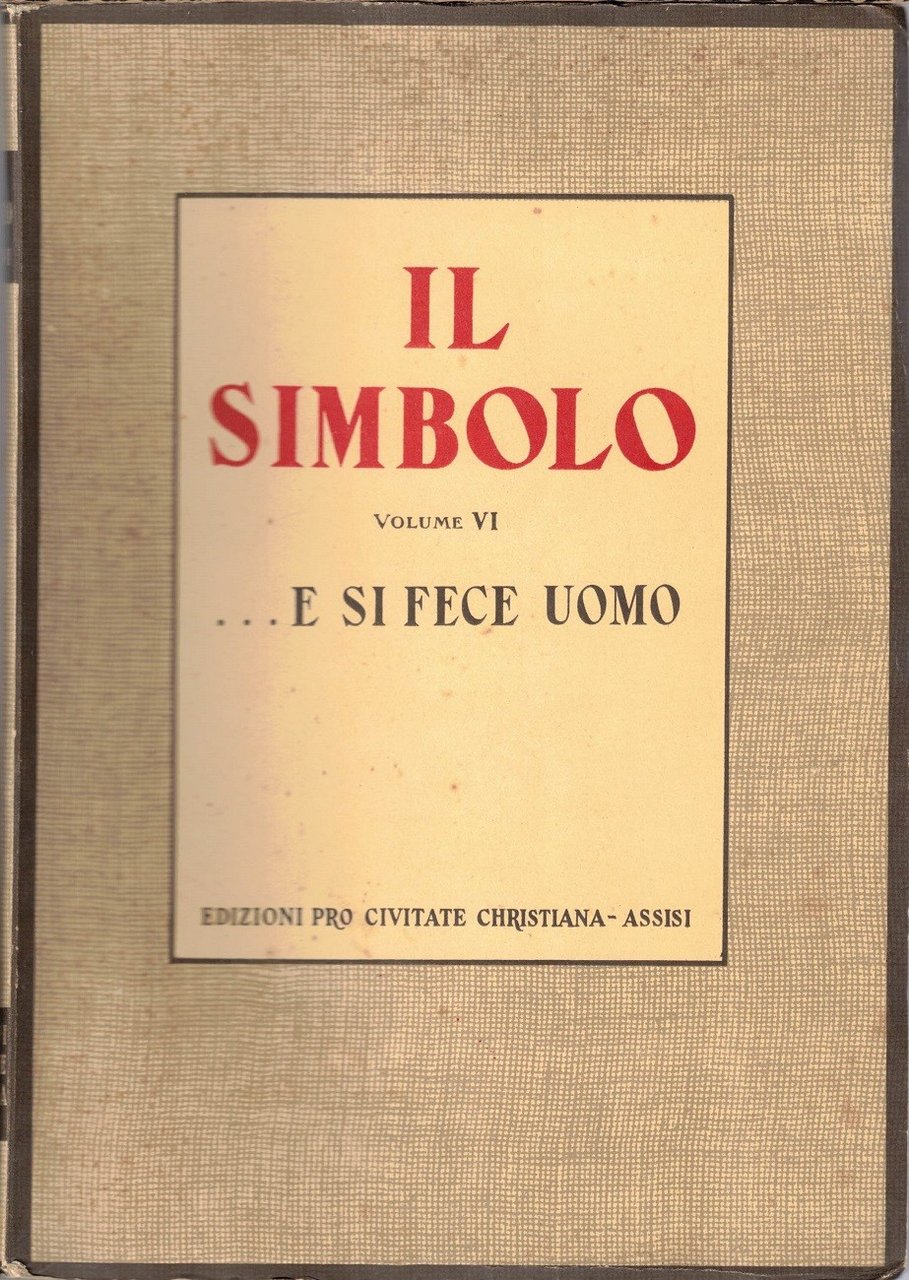 Parente et al., Il simbolo. Volume VI… E si fece …