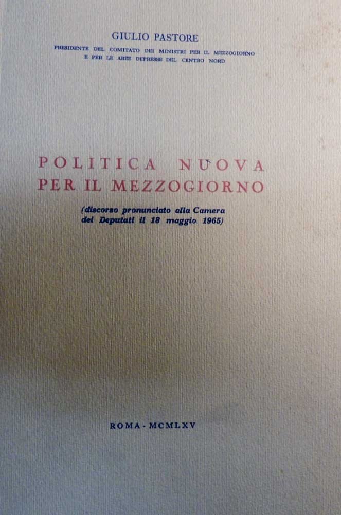 Pastore, Politica nuova per il mezzogiorno. Discorso pronunciato alla Camera …