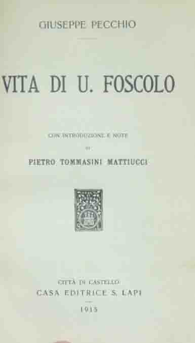 Pecchio, Vita di U. Foscolo