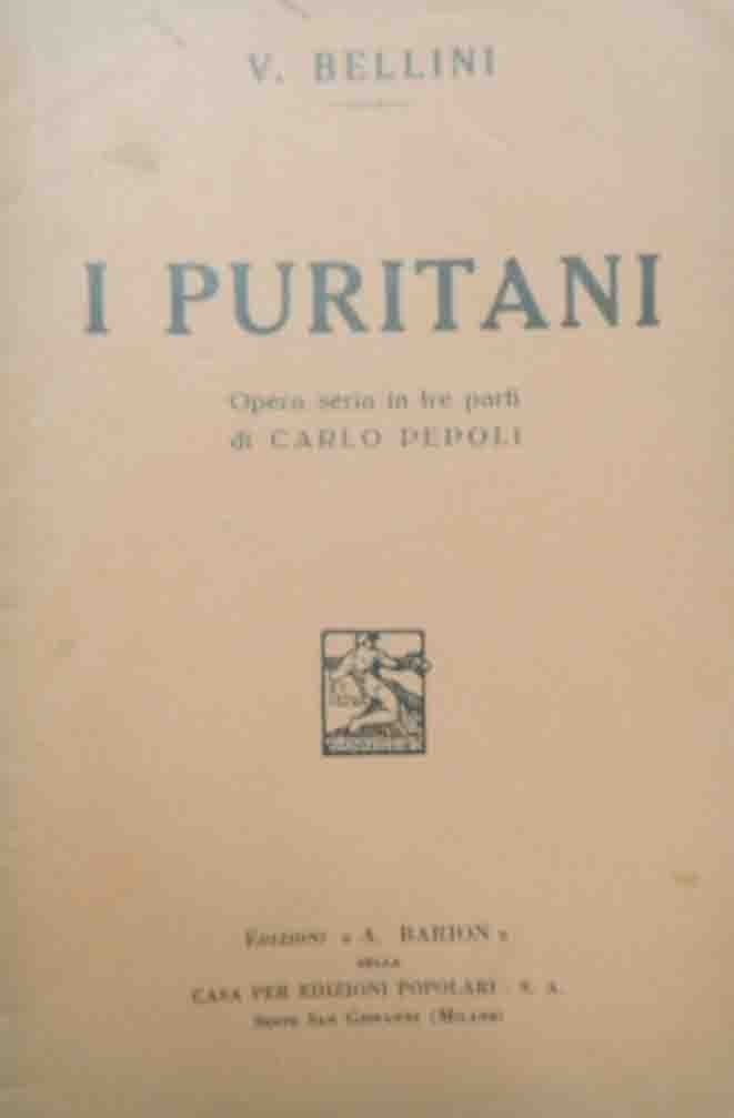 Pepoli, Bellini, I puritani e i cavalieri. Opera seria in …