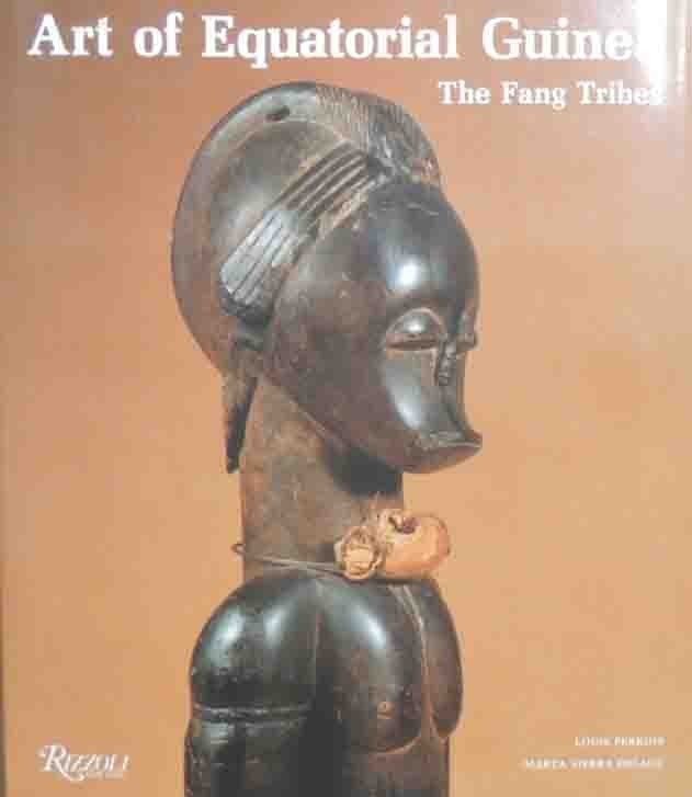 Perrois, Sierra Delage, The art of Equatorial Guinea. The Fang …