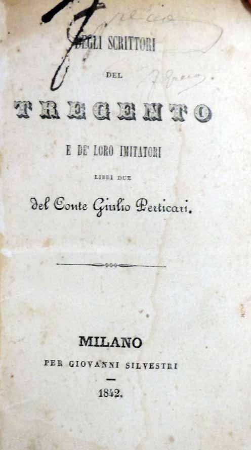 Perticari, Degli scrittori del tregento e de’ loro imitatori. Libri …