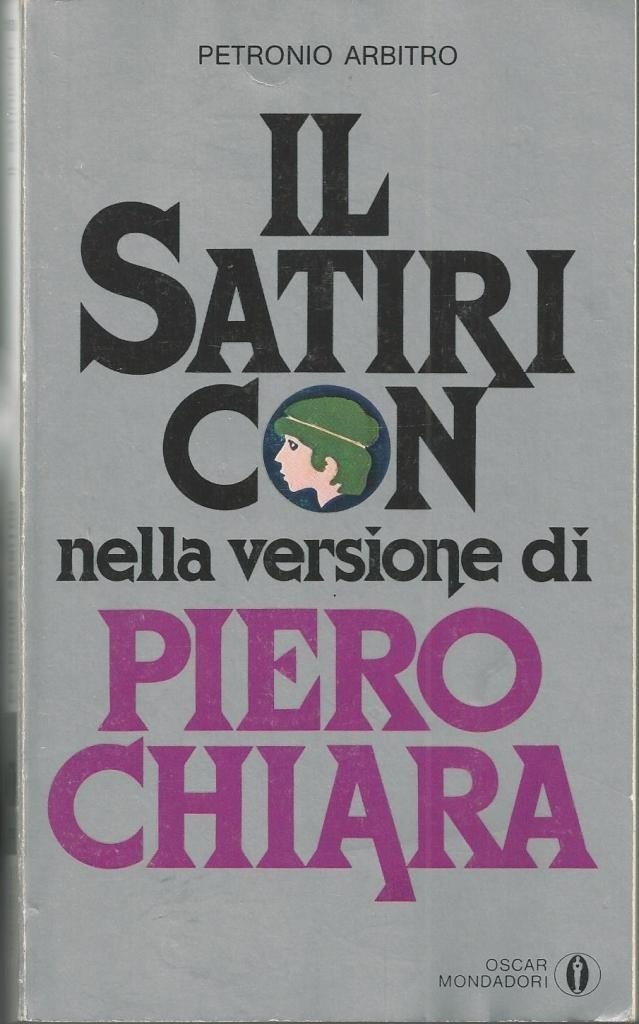 Petronio (Petronius Arbiter), Satiricon, traduzione di P. Chiara