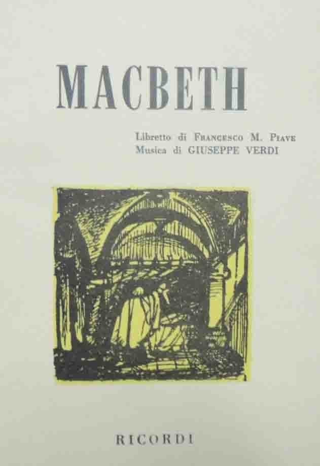 Piave, Verdi, Macbeth. Melodramma in quattro atti