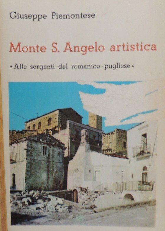 Piemontese, Monte S. Angelo artistica. Alle sorgenti del romanico-pugliese