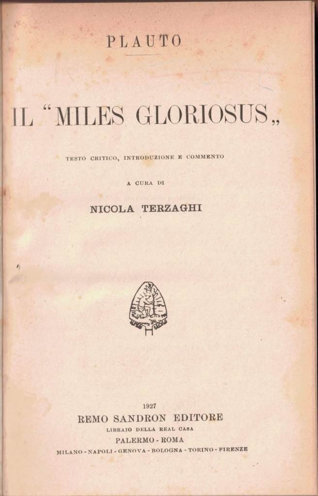 Plauto (Plautus), Il Miles gloriosus, testo critico, introduzione e commento …