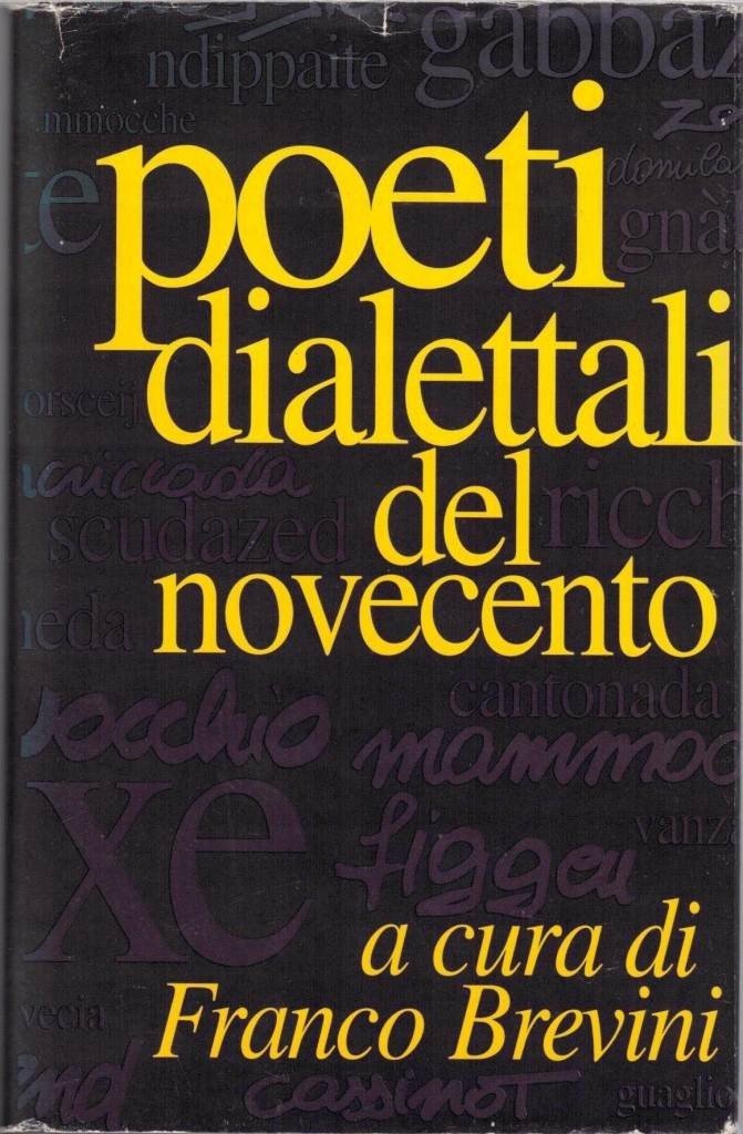 Poeti dialettali del Novecento, a cura di F. Brevini