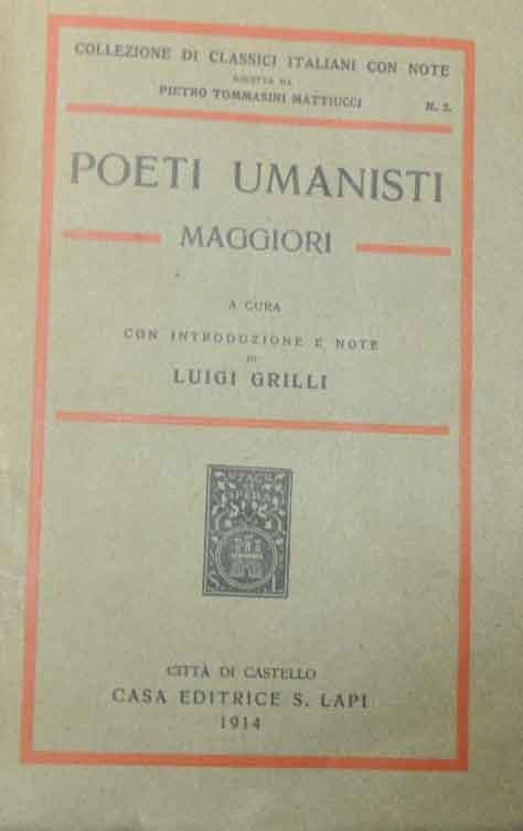 Poeti umanisti maggiori, a cura con introduzione e note di …