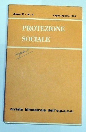 Protezione sociale, anno X, n. 4, luglio-agosto 1969