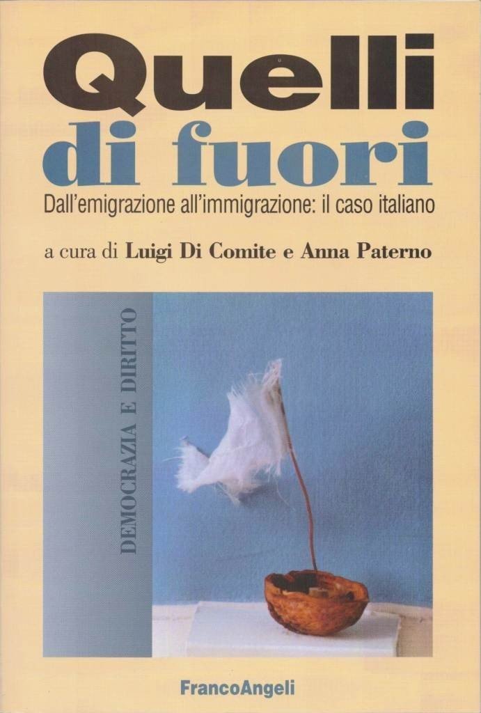 Quelli di fuori. Dall’emigrazione all’immigrazione: il caso italiano, a cura …