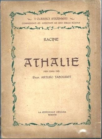 Racine, Athalie. Edizione scolastica con introduzione, note e una raccolta …