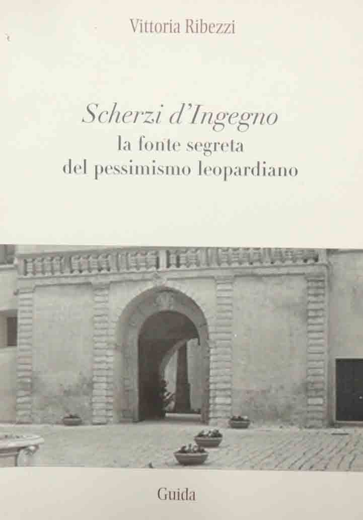 Ribezzi, Scherzi d’ingegno. La fonte segreta del pessimismo leopardiano