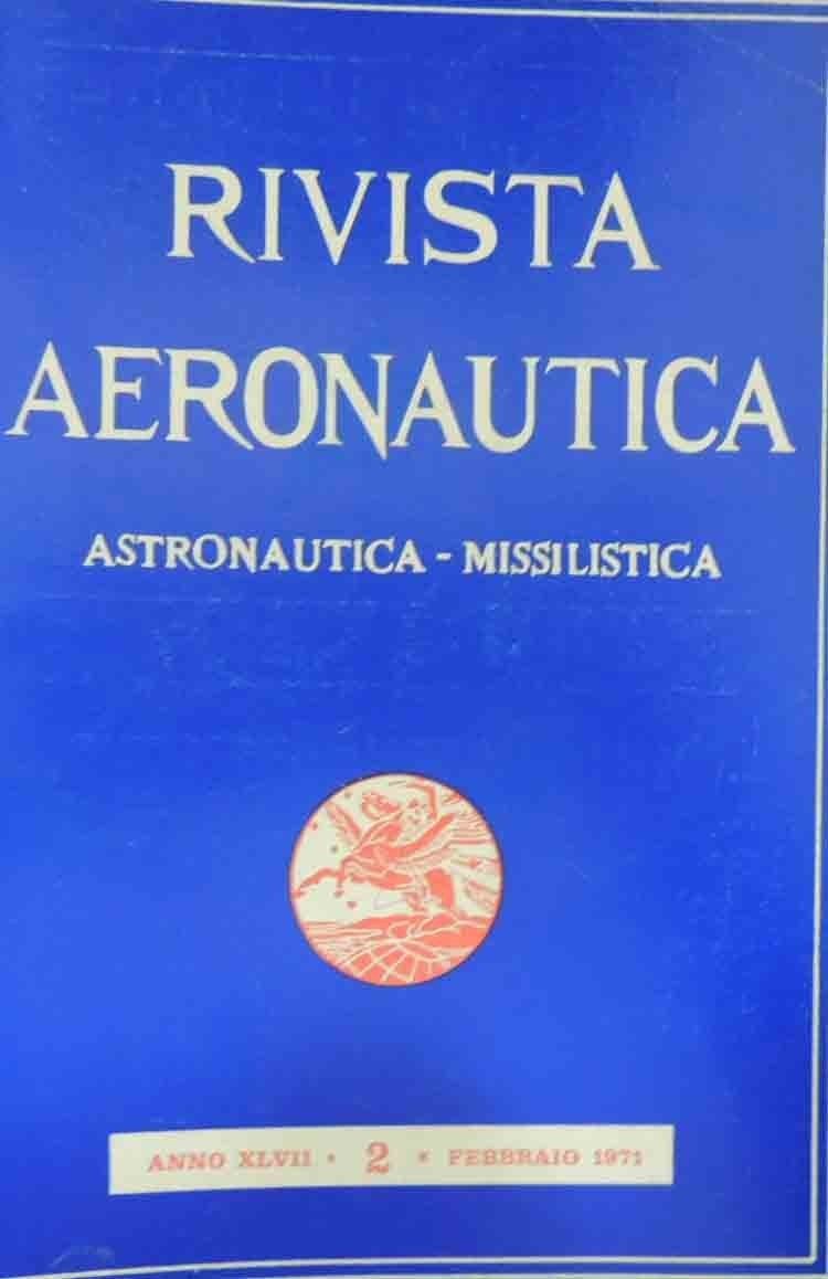 Rivista aeronautica. Astronautica, missilistica, a. XLVII, n. 2, 1971