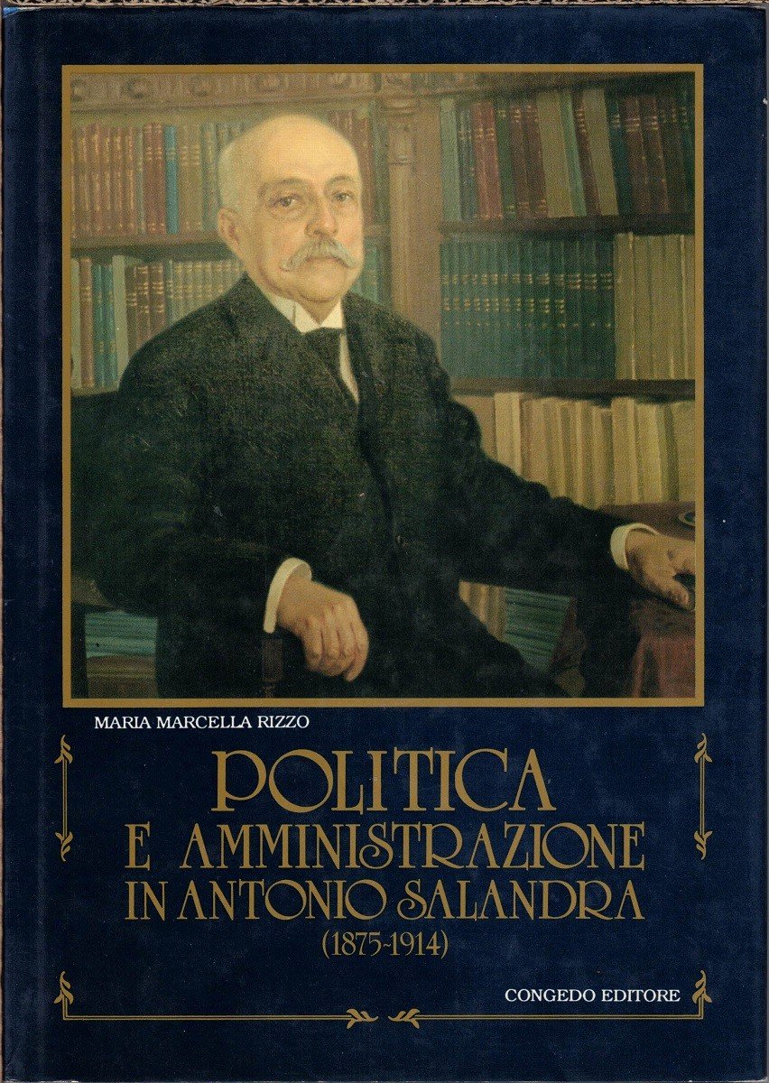 Rizzo, Politica e amministrazione in Antonio Salandra. 1875-1914