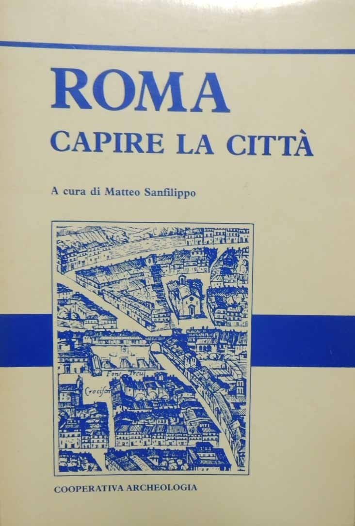 Roma. Capire la città, a cura di M. Sanfilippo, schede …