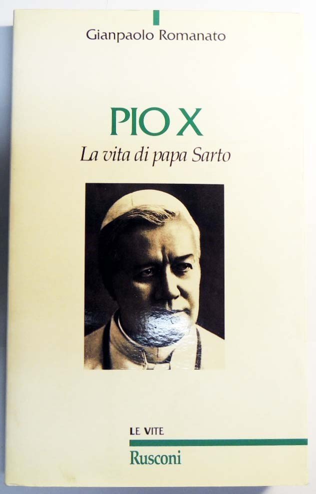 Romanato, Pio X. La vita di papa Sarto