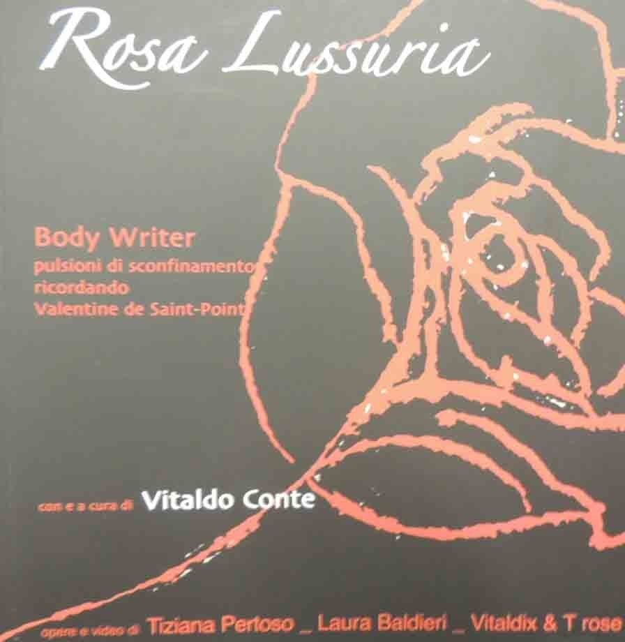 Rosa Lussuria. Body writer: pulsioni di sconfinamento, ricordando Valentine De …