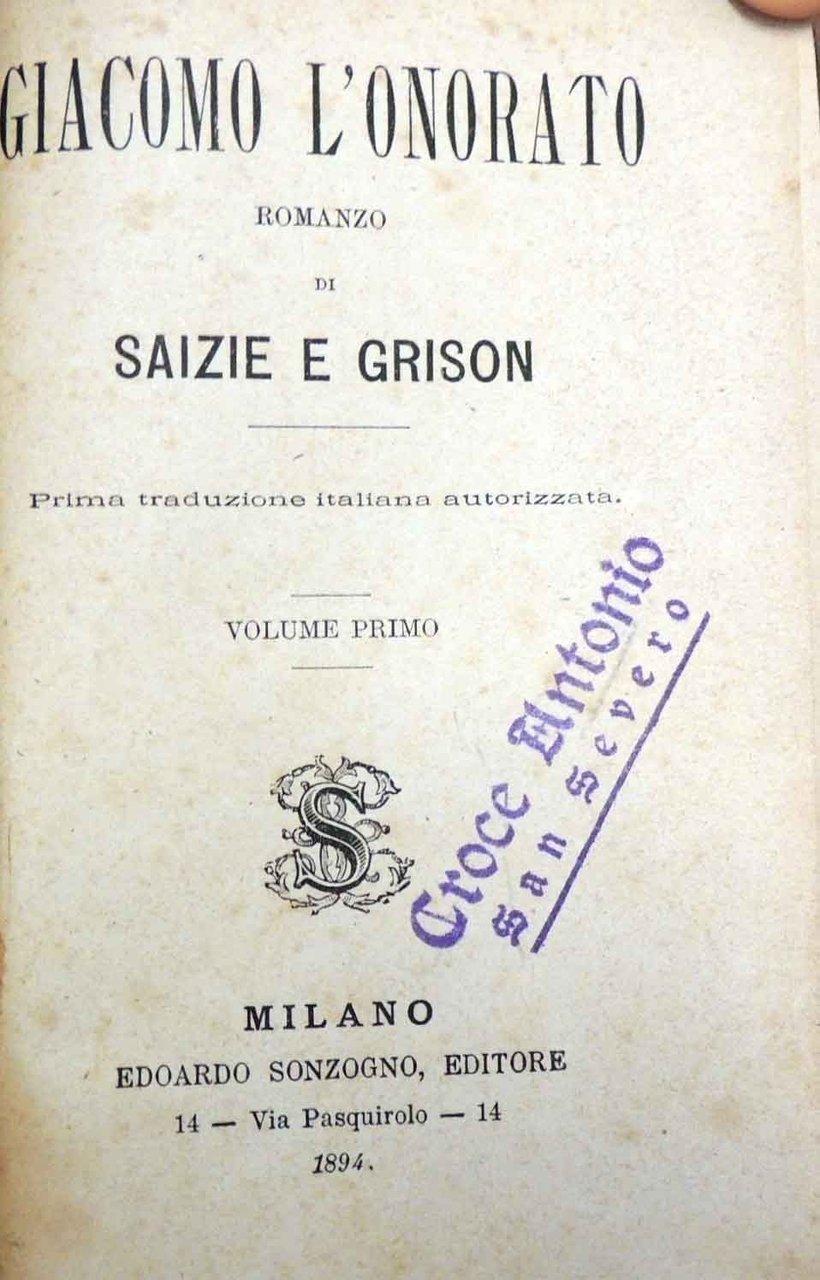 Saize, Grison, Giacomo l’onorato. Romanzo, 2 voll.