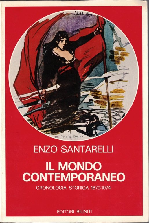 Santarelli, Il mondo contemporaneo. Cronologia storica 1870-1974, 2 voll.