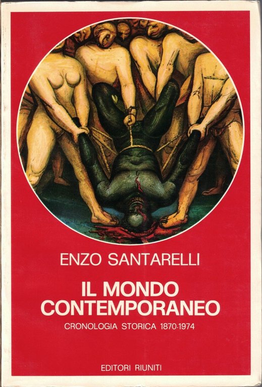 Santarelli, Il mondo contemporaneo. Cronologia storica 1870-1974, 2 voll.