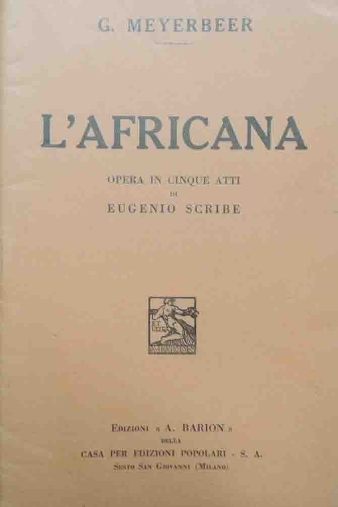 Scribe, Meyerbeer, L’Africana. Opera in cinque atti