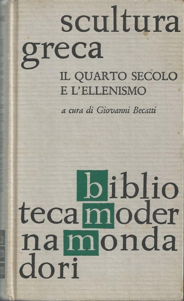 Scultura greca. Il quarto secolo e l’ellenismo, a cura di …
