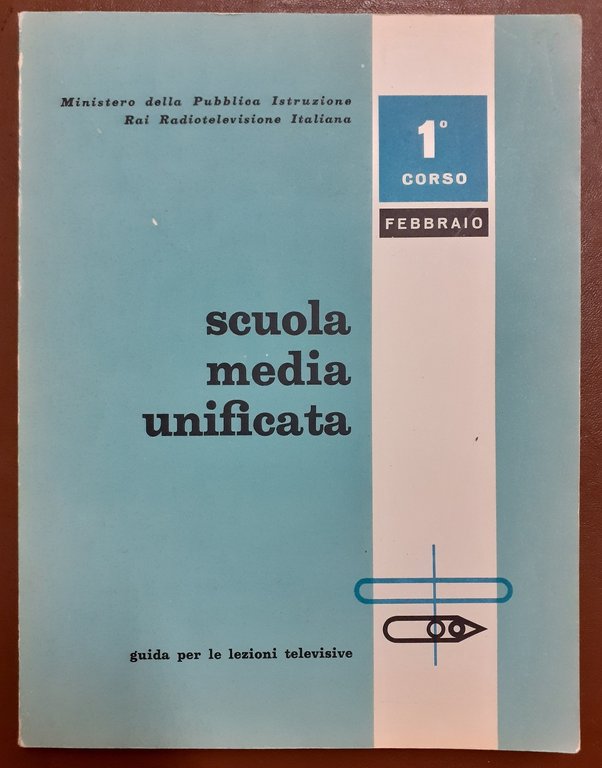 Scuola media unificata. 1° corso, Guida per le lezioni televisive, …