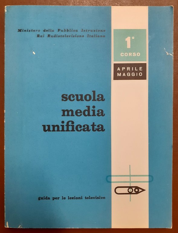 Scuola media unificata. 1° corso, Guida per le lezioni televisive, …