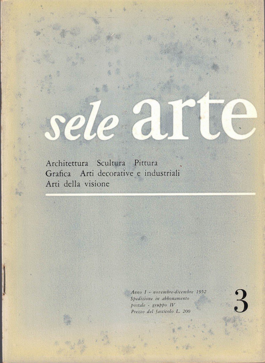 Sele arte, aa. I-IX, nn. 3-54, 1952-1961, 52 numeri consecutivi …