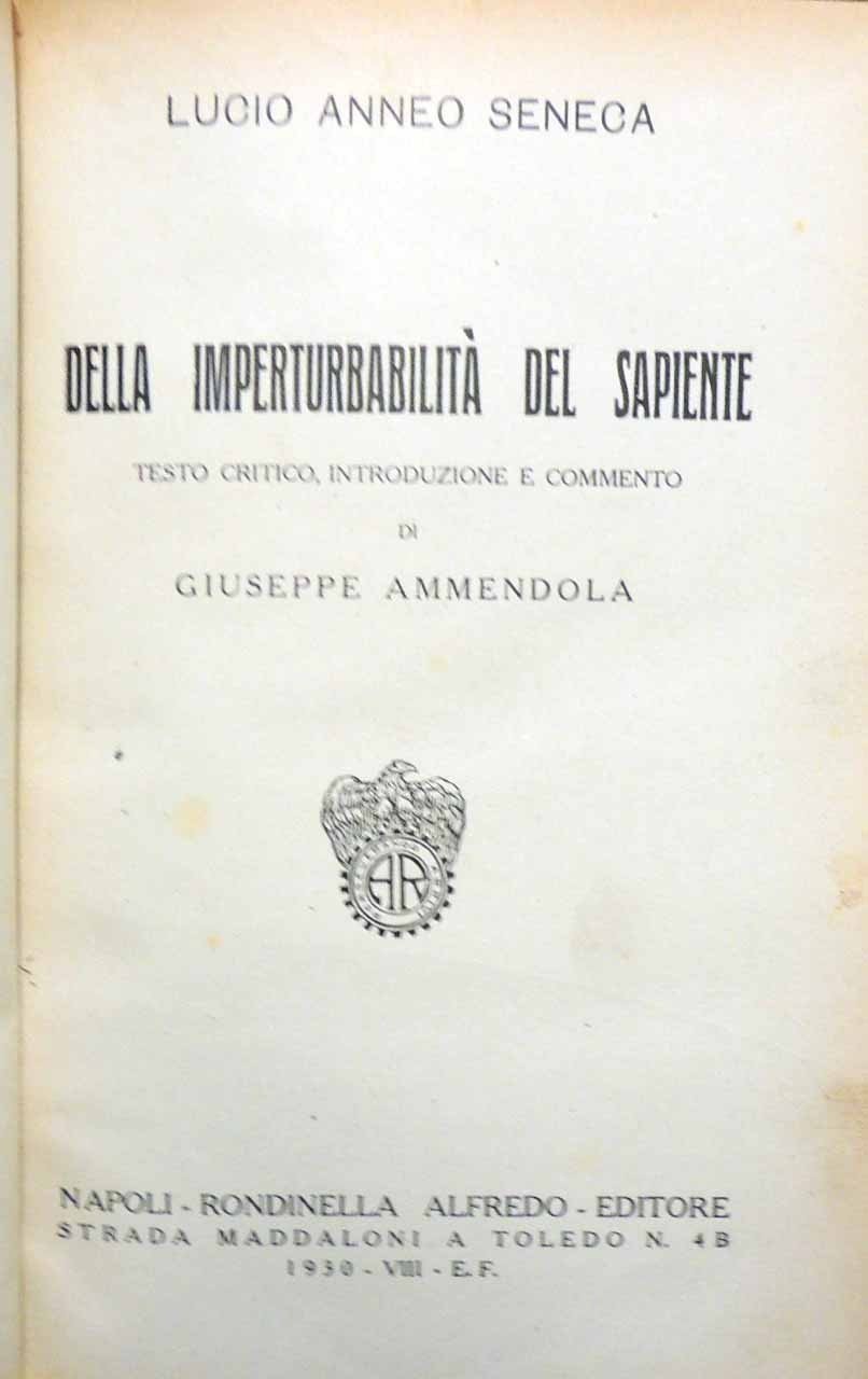 Seneca, Della imperturbabilità del sapiente + Senceca, Della tranquillità dell’anima